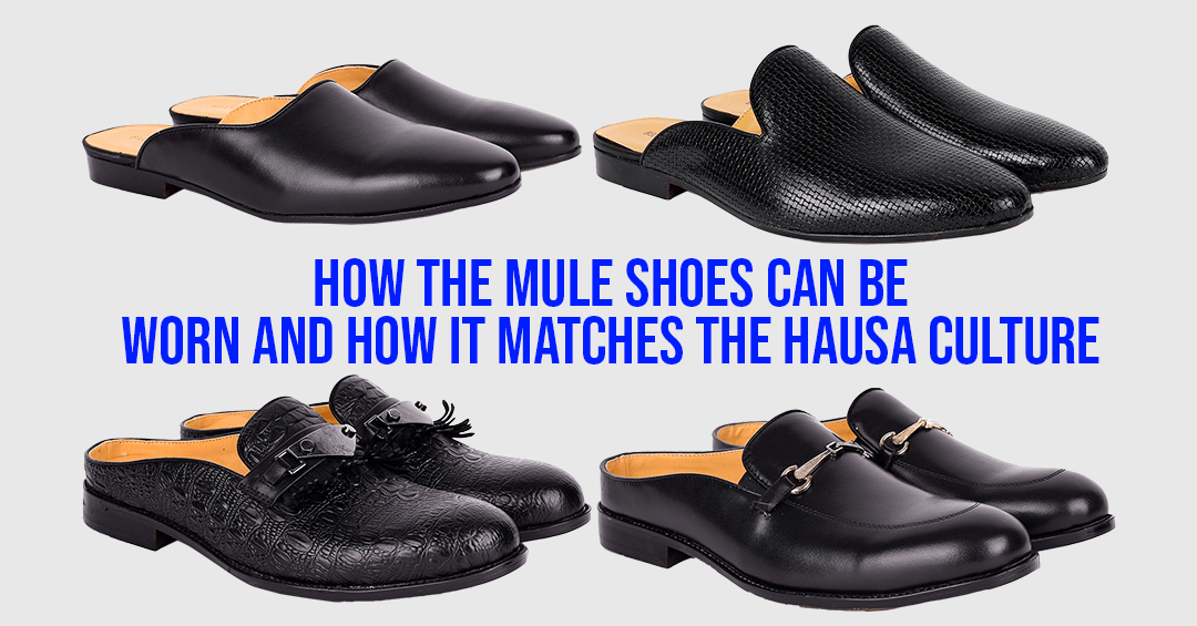 How The Mule Shoes Can Be Worn And How It Matches The Hausa Culture - Obeezi.com