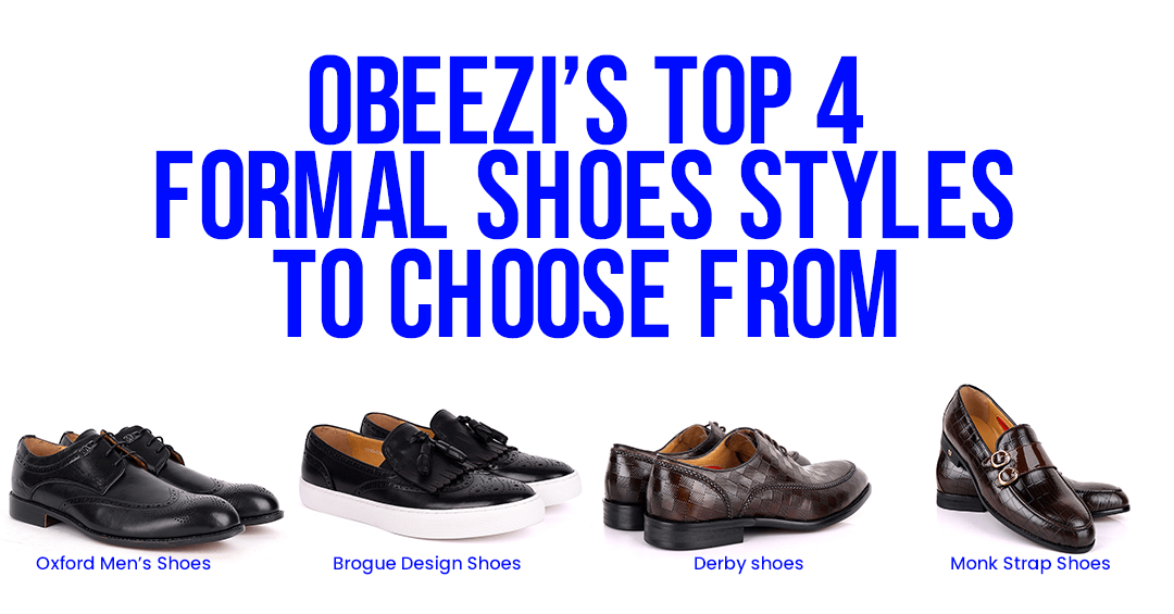 Obeezi's Top 4 Formal Shoes Styles To Choose From - Obeezi.com